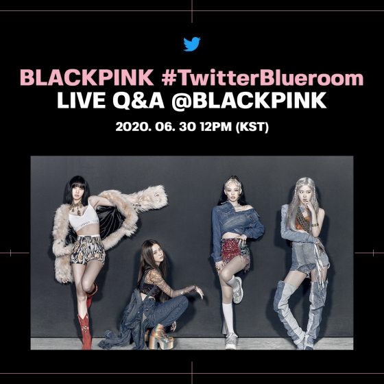 블랙핑크, 오늘(30일,한국시간 기준) ‘트위터 블루룸 라이브’ 생중계
